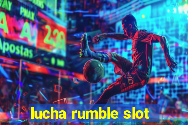 lucha rumble slot