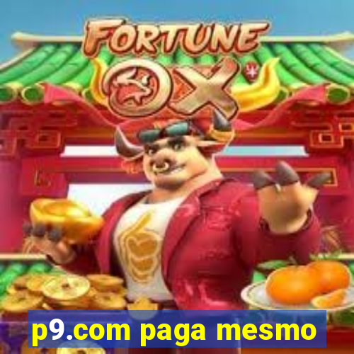 p9.com paga mesmo