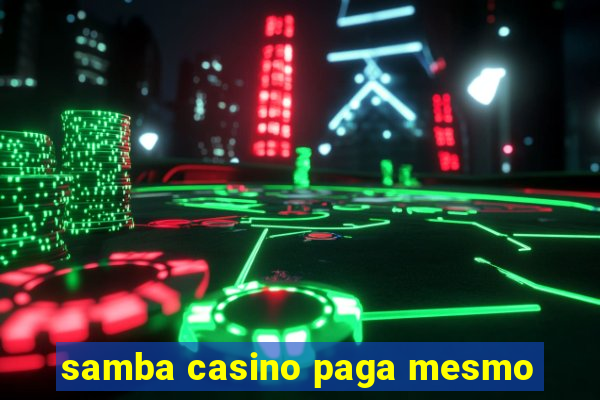 samba casino paga mesmo