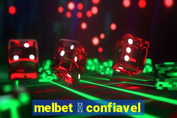 melbet 茅 confiavel