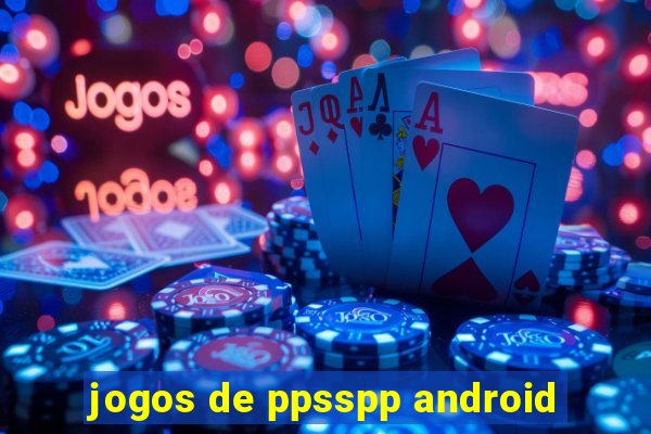 jogos de ppsspp android