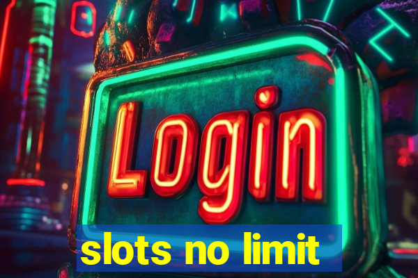 slots no limit