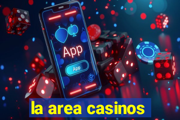 la area casinos