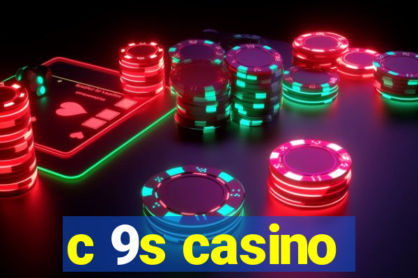 c 9s casino