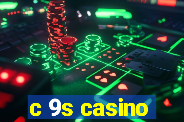 c 9s casino