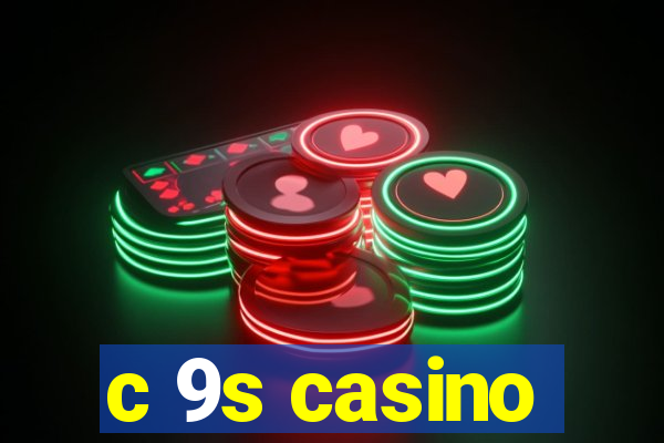 c 9s casino