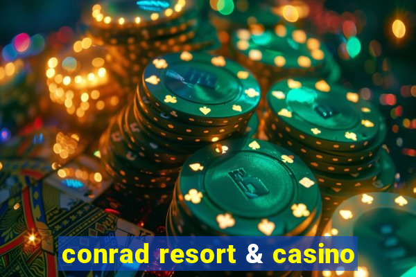 conrad resort & casino