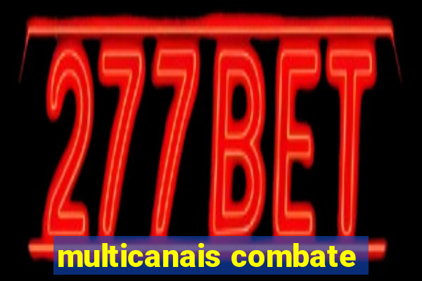 multicanais combate