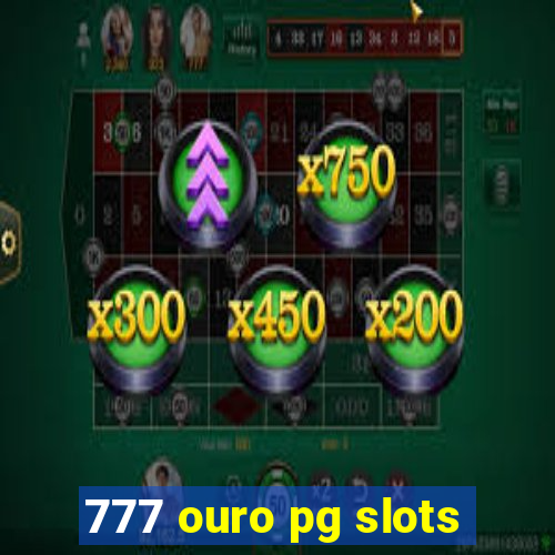 777 ouro pg slots