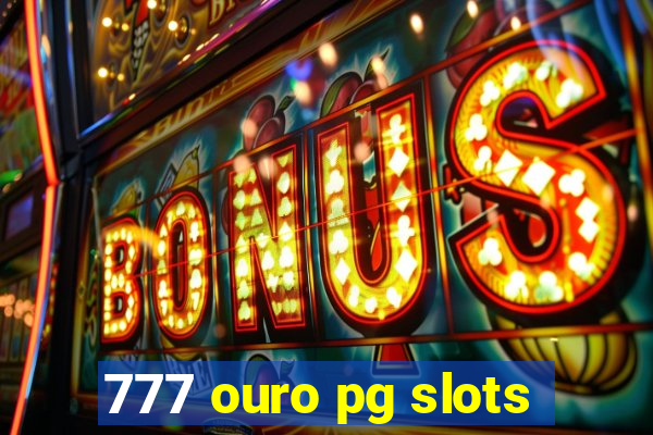 777 ouro pg slots