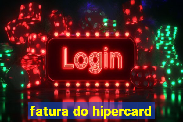 fatura do hipercard