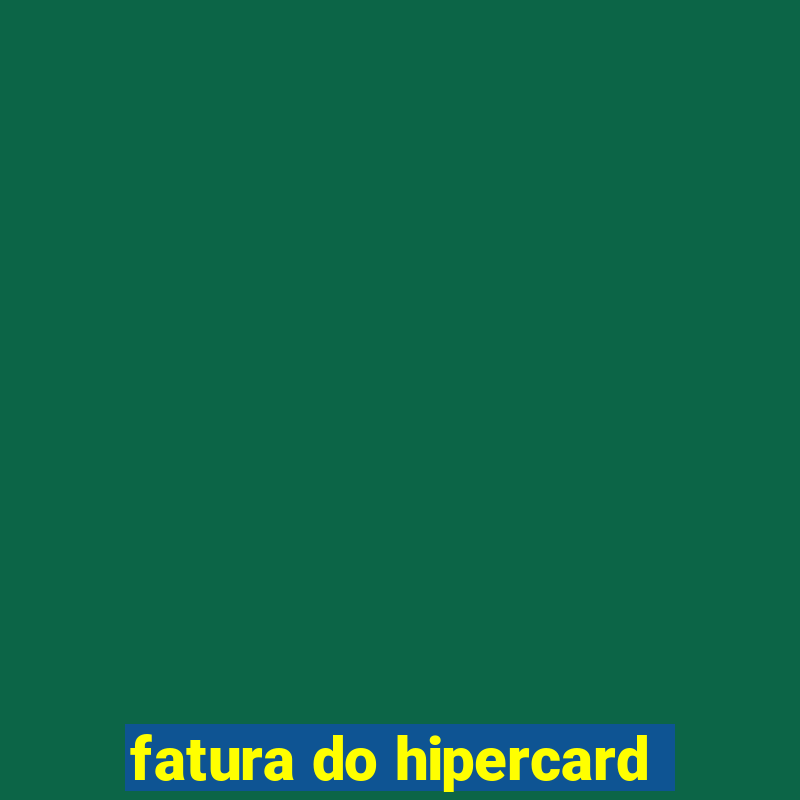 fatura do hipercard