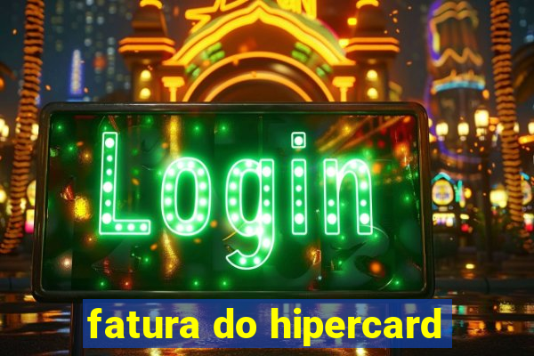 fatura do hipercard