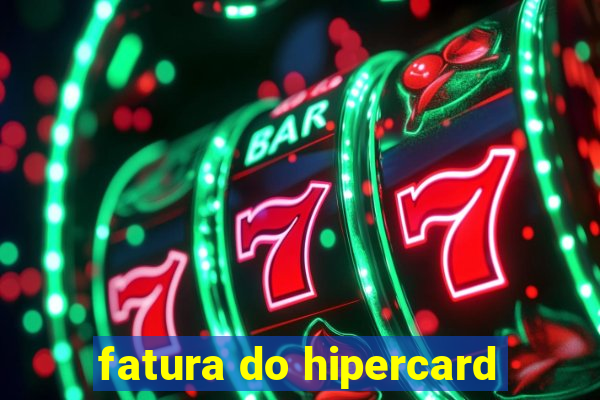 fatura do hipercard