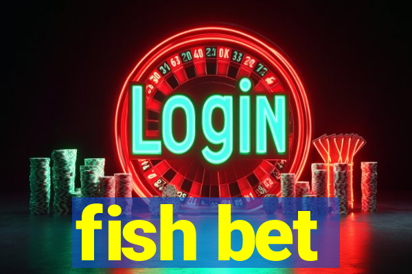 fish bet