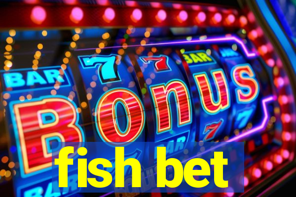 fish bet