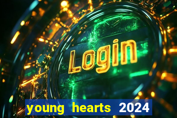 young hearts 2024 assistir online grátis