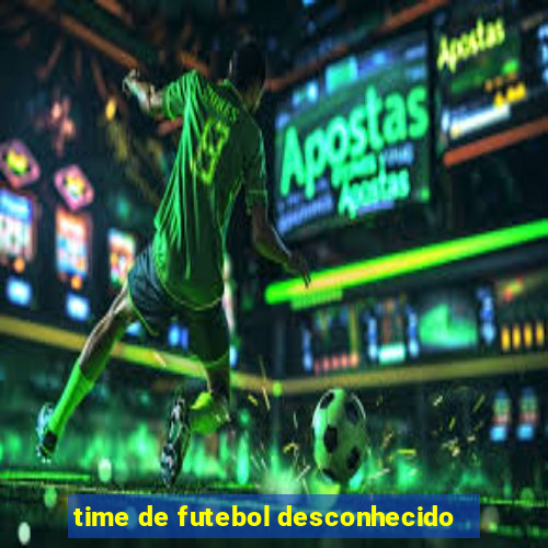 time de futebol desconhecido