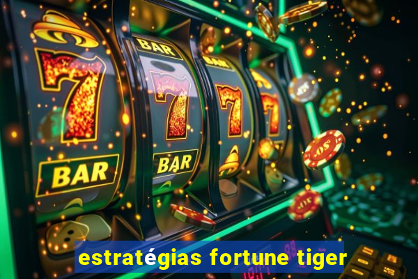 estratégias fortune tiger