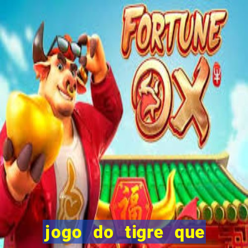 jogo do tigre que da b么nus no cadastro