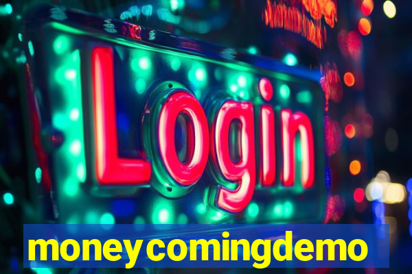 moneycomingdemo