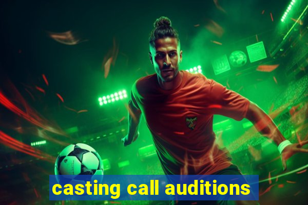 casting call auditions