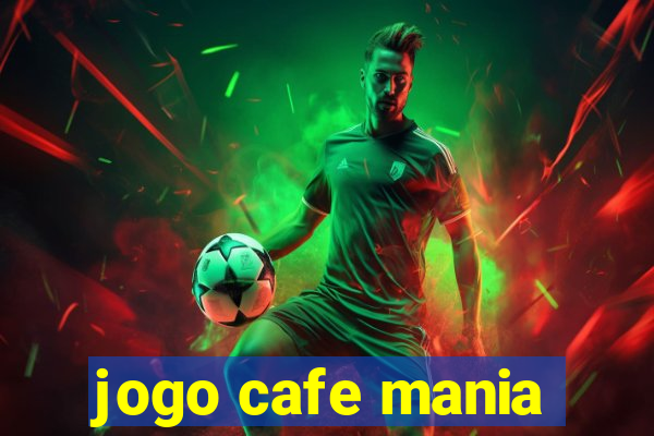 jogo cafe mania