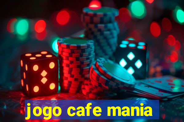 jogo cafe mania