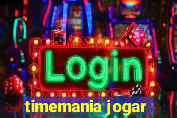 timemania jogar