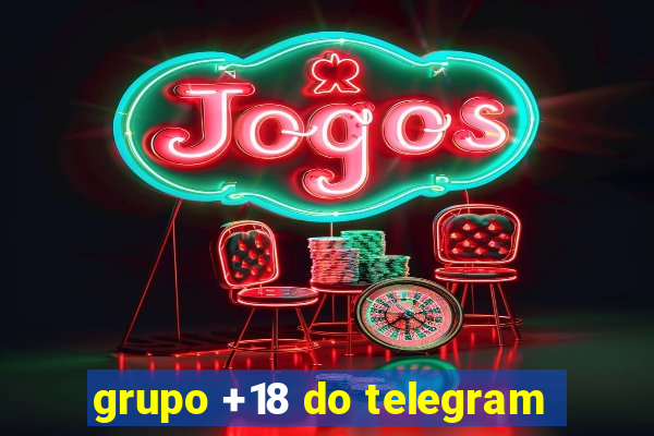 grupo +18 do telegram