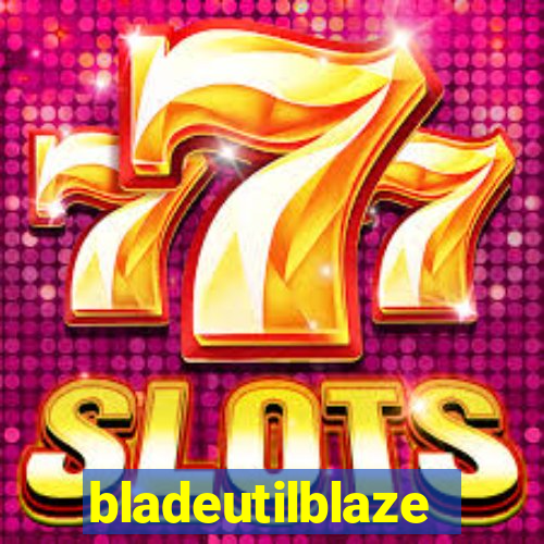 bladeutilblaze