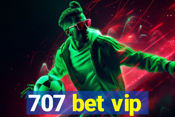 707 bet vip