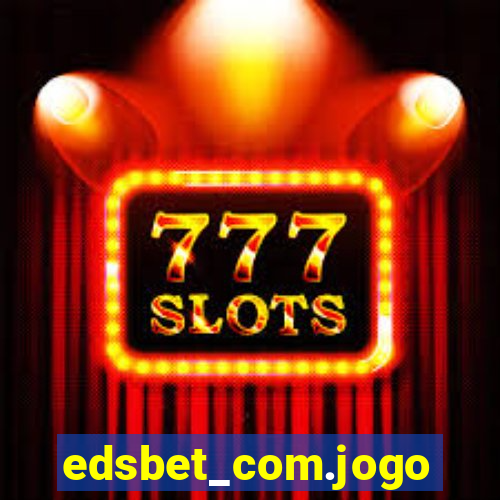 edsbet_com.jogos.app