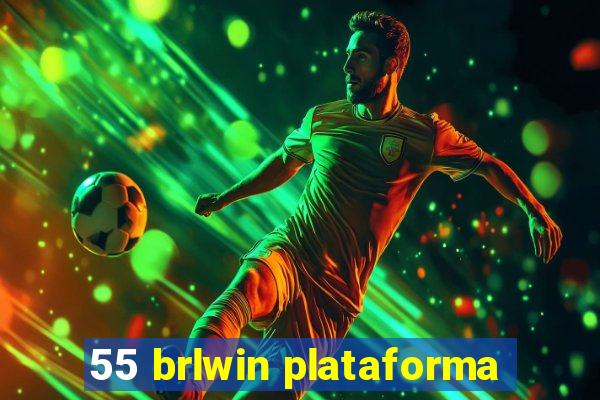 55 brlwin plataforma