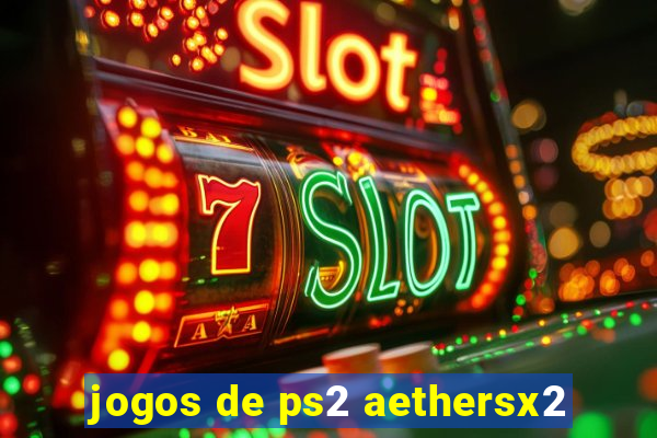 jogos de ps2 aethersx2