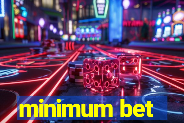 minimum bet