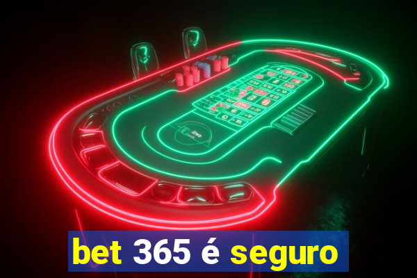 bet 365 é seguro