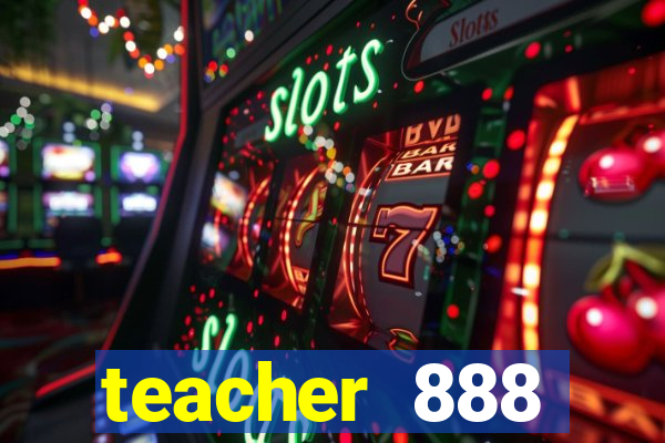 teacher 888 plataforma login