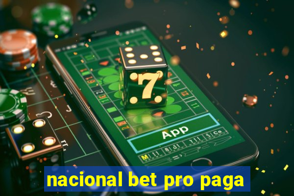 nacional bet pro paga