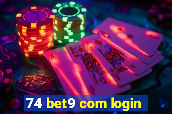 74 bet9 com login