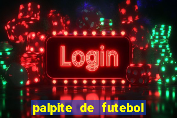 palpite de futebol para hoje