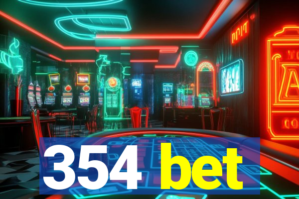 354 bet