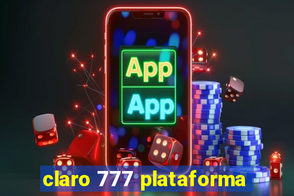 claro 777 plataforma