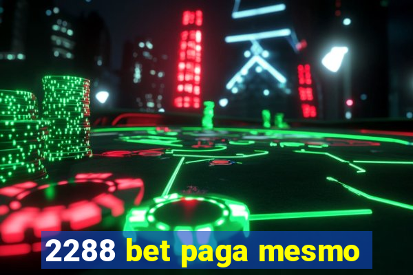 2288 bet paga mesmo