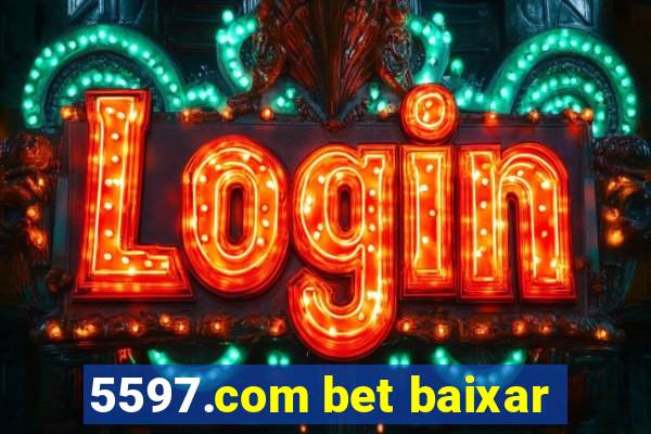 5597.com bet baixar