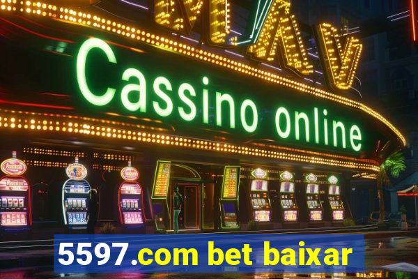 5597.com bet baixar