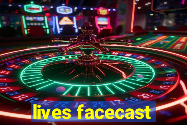 lives facecast