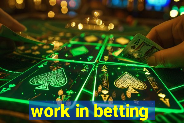 work in betting