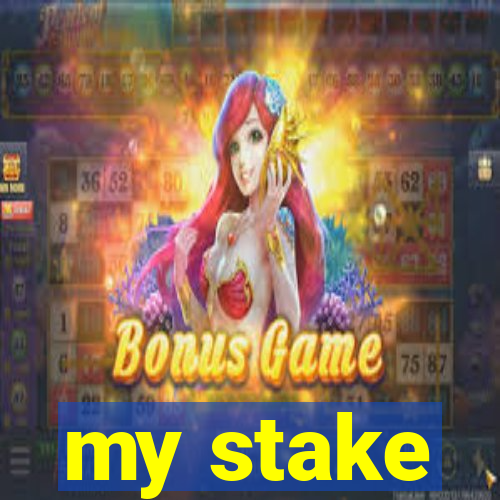 my stake