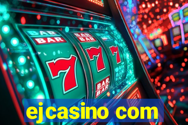 ejcasino com